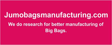 Jumbo Bags Manufacturing